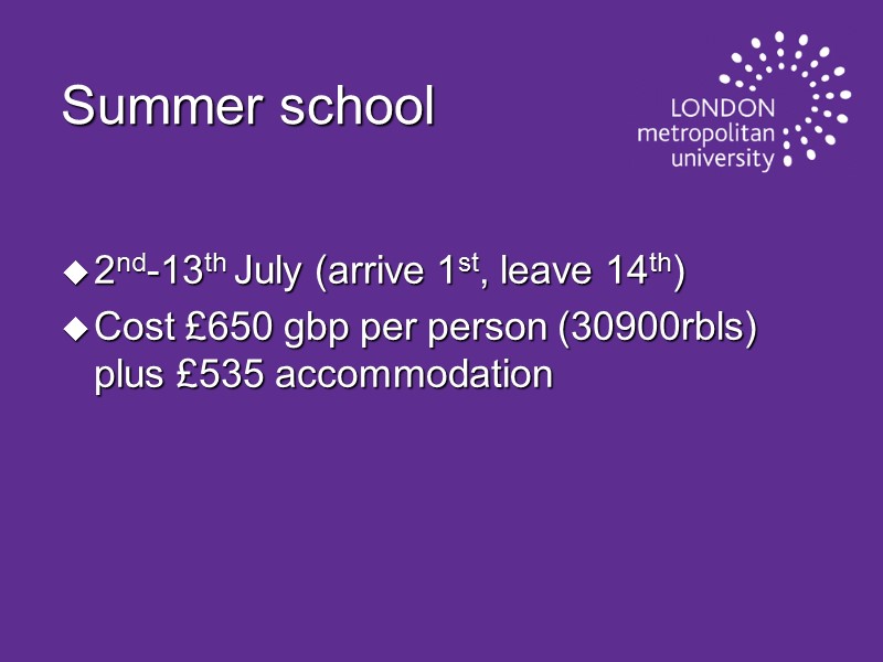 Summer school  2nd-13th July (arrive 1st, leave 14th) Cost £650 gbp per person